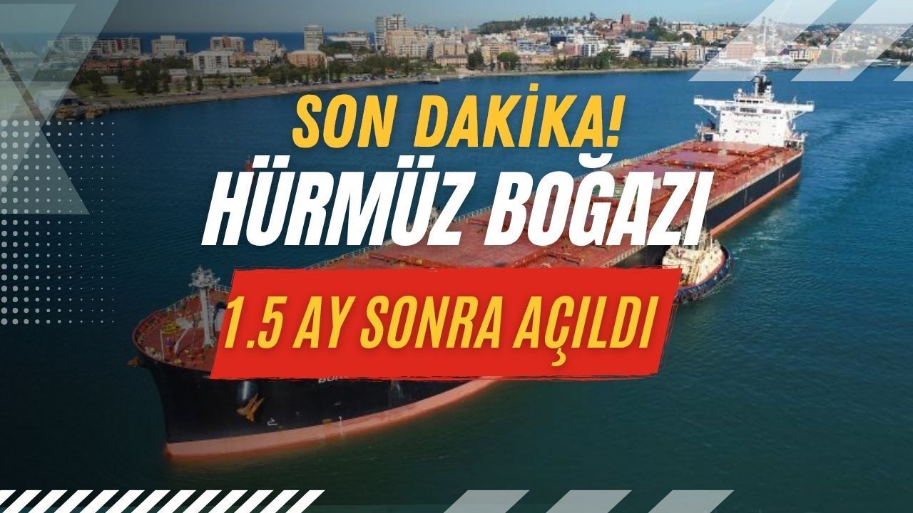 Dünya Nefes Aldı: Hürmüz Boğazı Açıldı