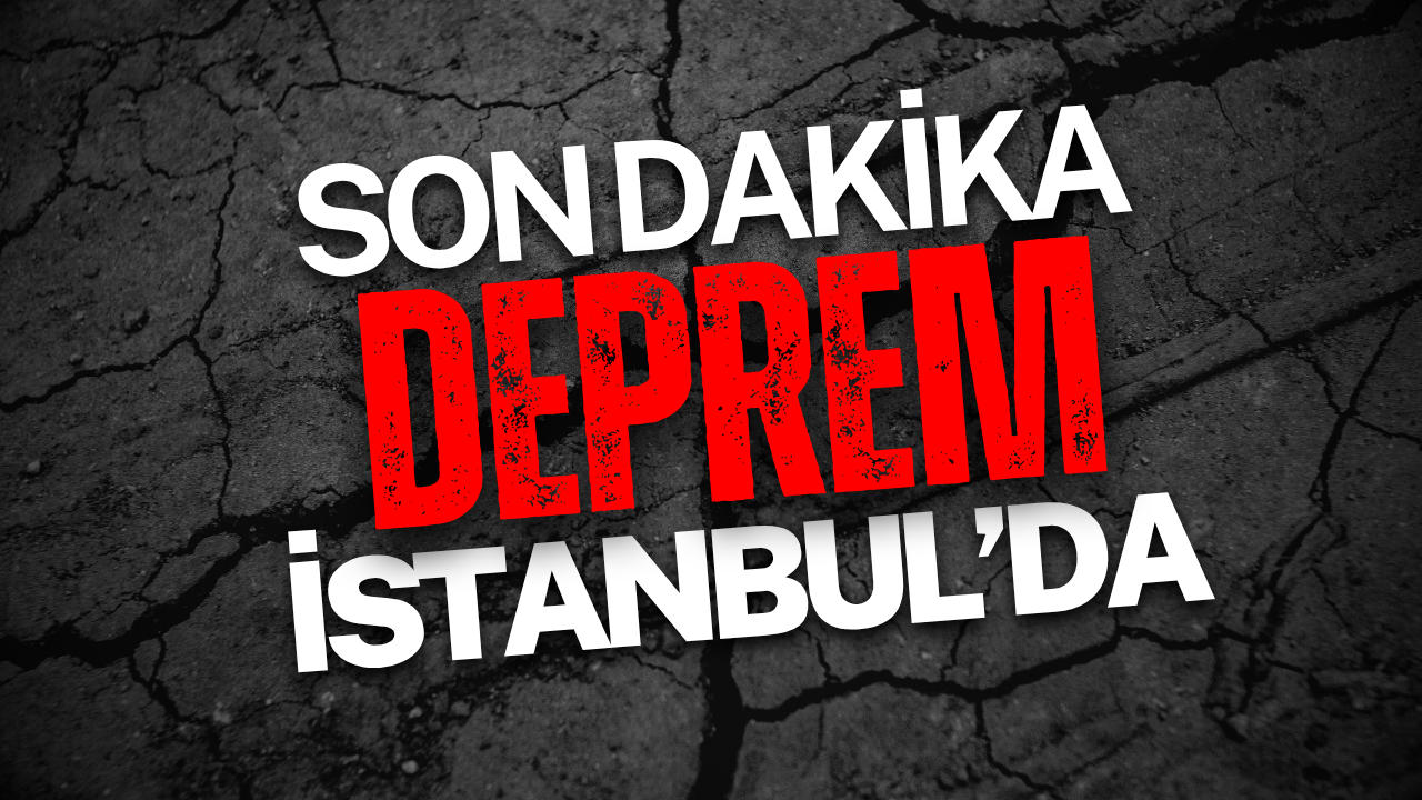 SON DAKİKA! İstanbul’da Korkutan Sarsıntı: 4.0 Büyüklüğünde Deprem!