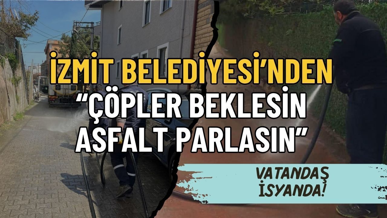 İzmit’te Temizlik Paradoksu: Çöp Bekleyen Sokaklara Su Geldi