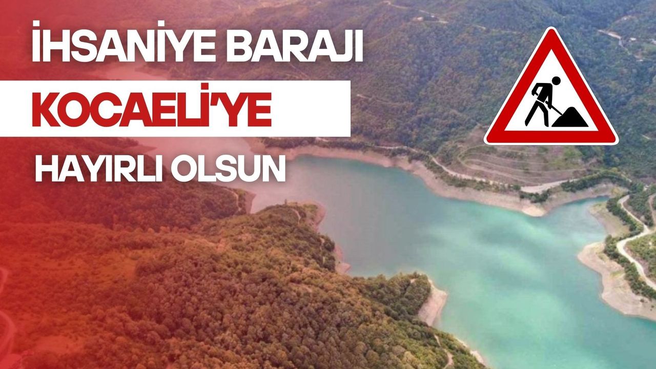 Başkan Büyükakın Müjdeyi Verdi İhsaniye Barajı Kocaeli’ye Hayırlı Olsun
