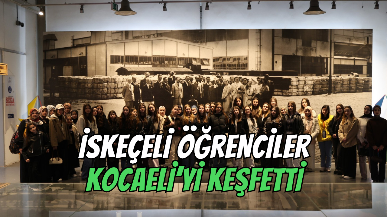 İskeçeli Öğrenciler Kocaeli'yi Keşfetti