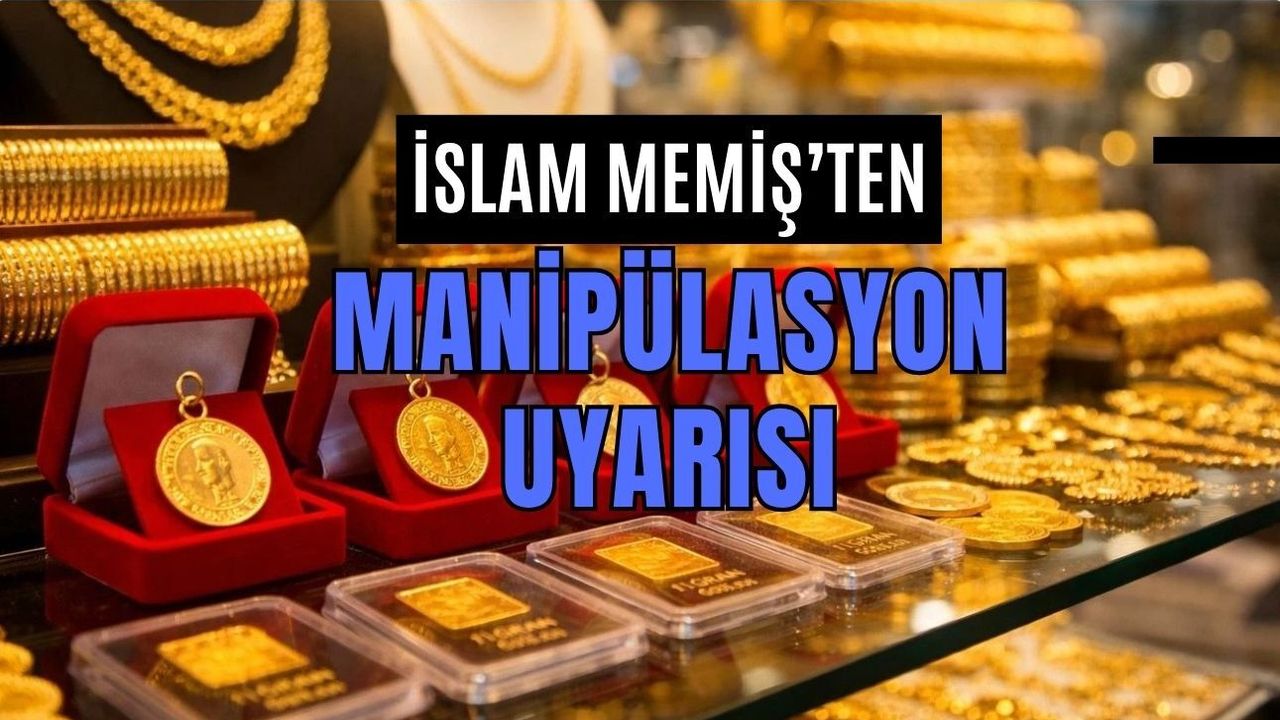 İslam Memiş'ten Altında Manipülasyon Uyarısı