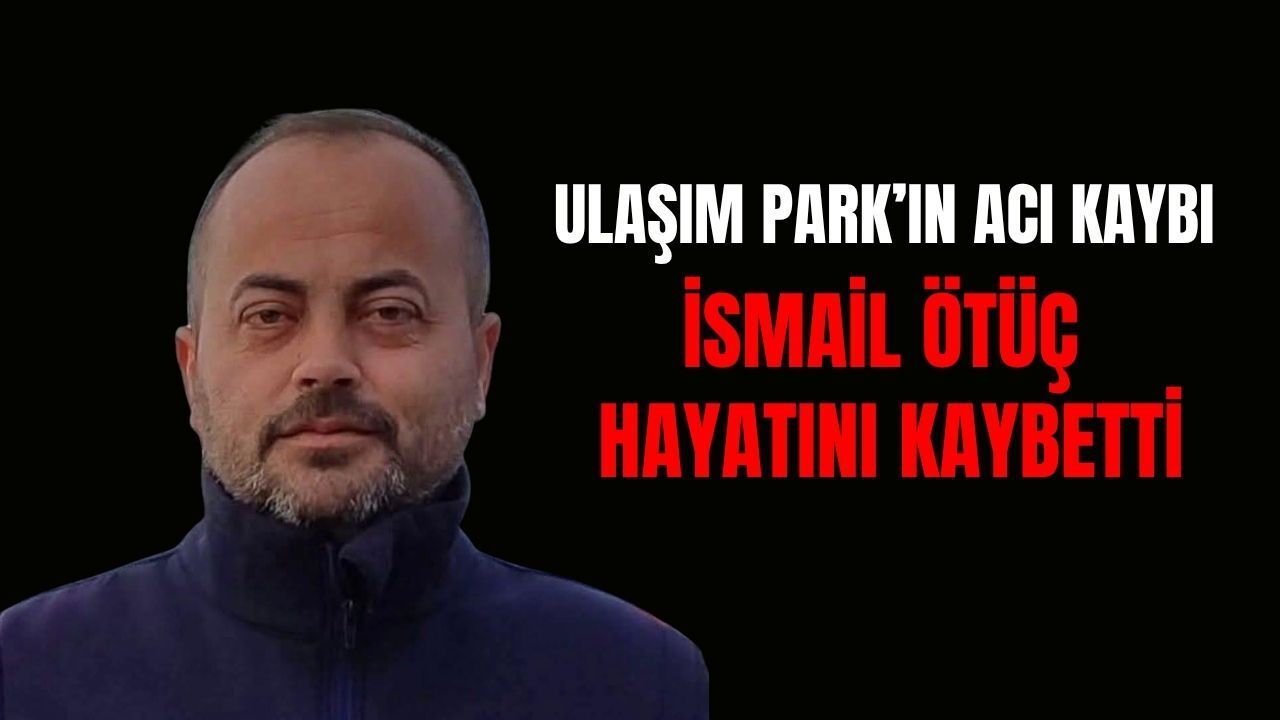 İzmitli İsmail Ötüç hayatını kaybetti
