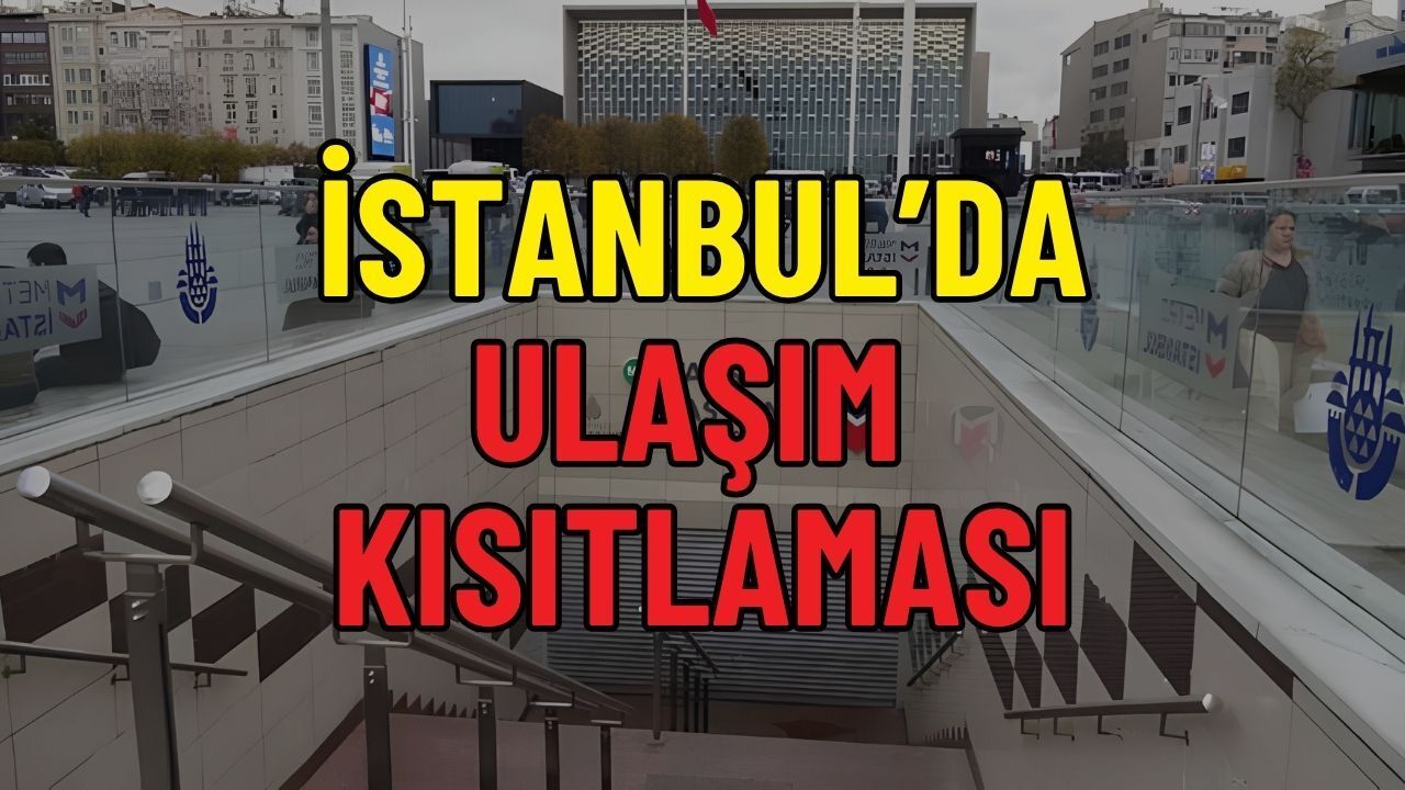 İstanbul’da Ulaşım Kısıtlaması: Taksim Metrosu ve Füniküler Kapatıldı