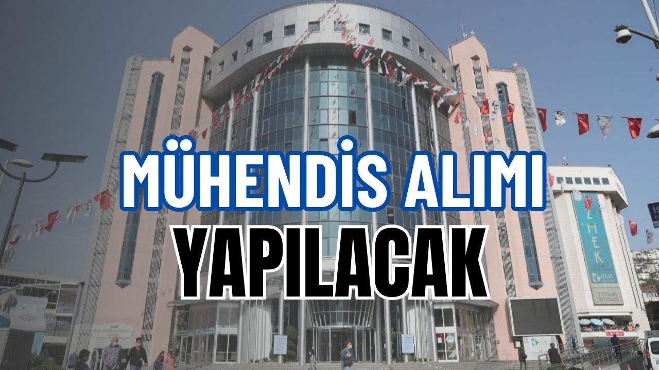 İzmit Belediyesi Mühendis Alımı Yapıyor