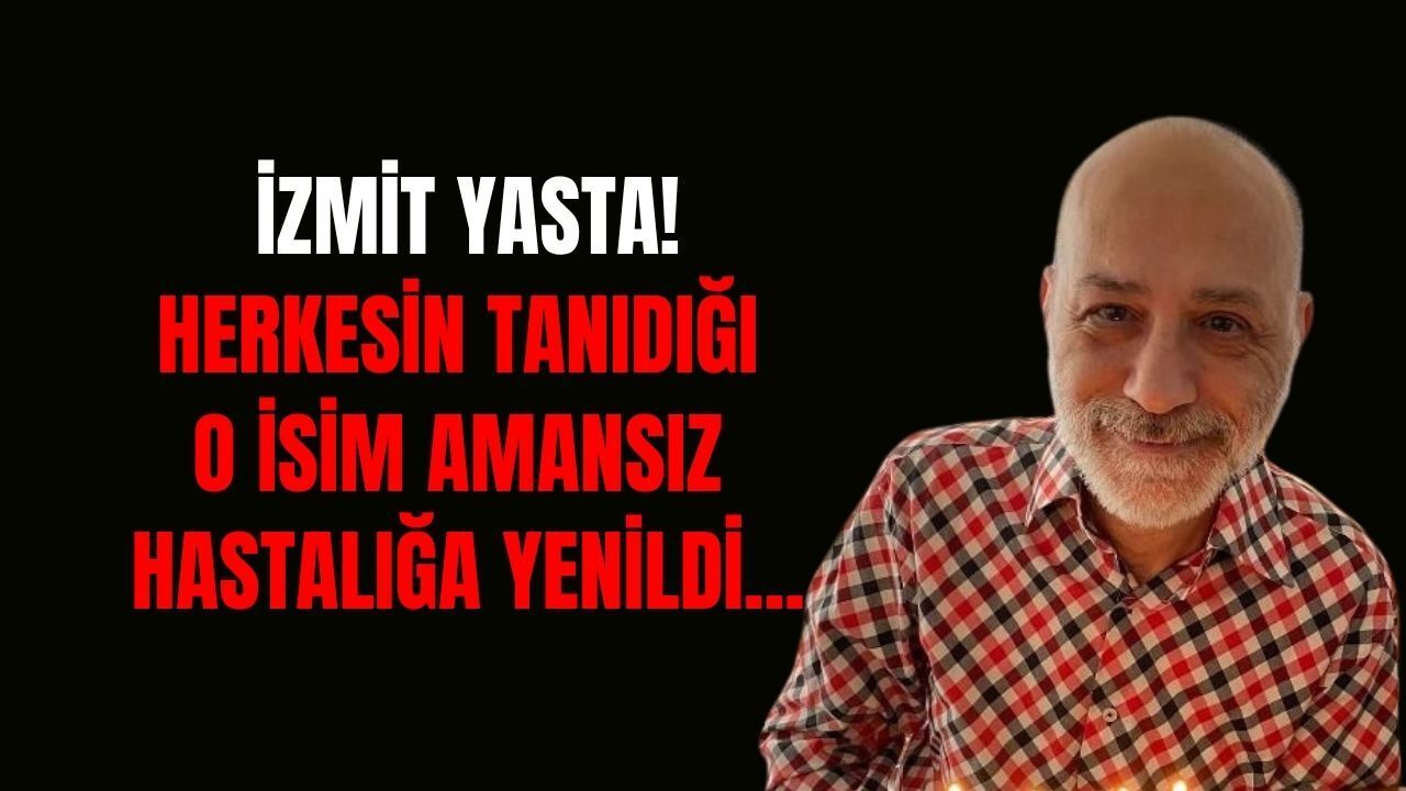 İzmit’te Derin Üzüntü: Cumhur Küçükbalkan Hayatını Kaybetti