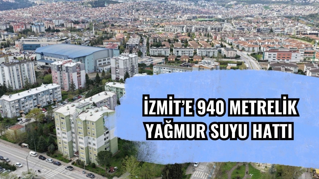 İzmit'e 940 Metrelik Yağmur Suyu Hattı