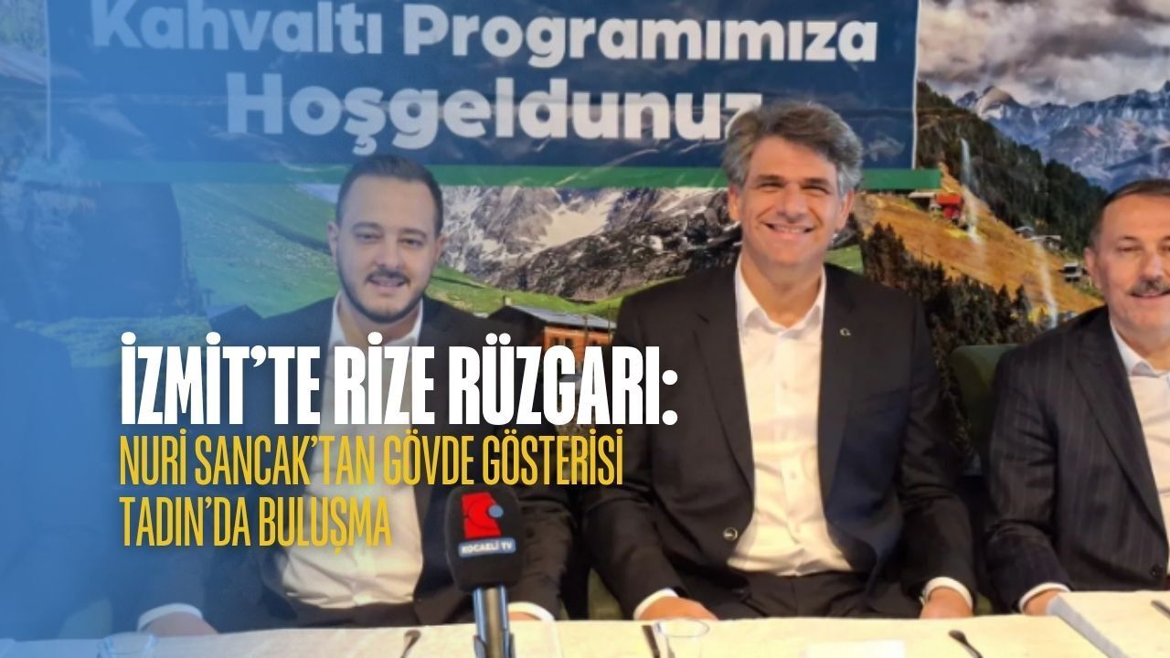 İzmit’te Rize Rüzgarı: Nuri Sancak’tan Gövde Gösterisi Tadında Buluşma