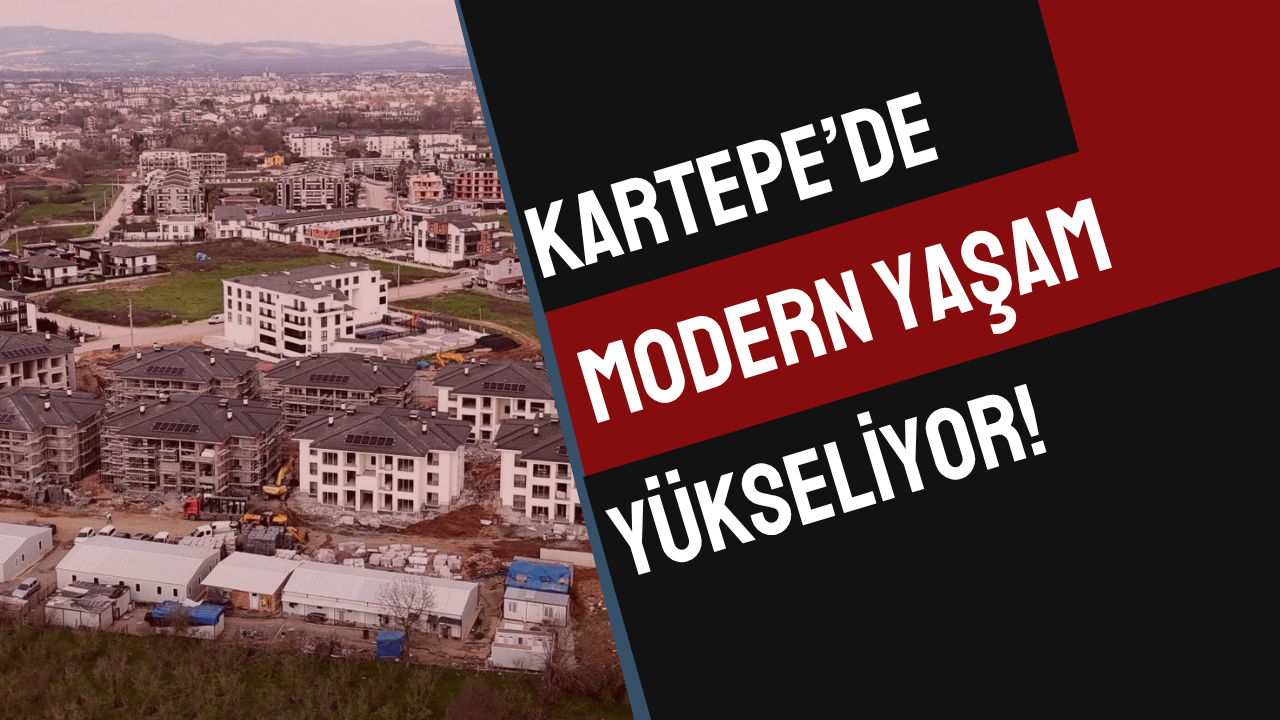 Kartepe Kent Konut’ta Geri Sayım: İnşaatın Yarısından Fazlası Tamam!