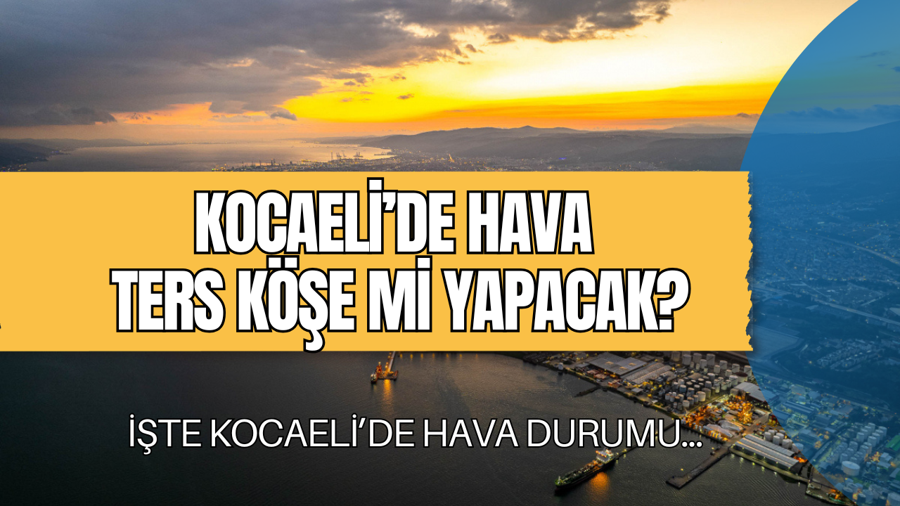 Kocaeli’de Pazartesi Mesaisine Hava Durumu Ayarı