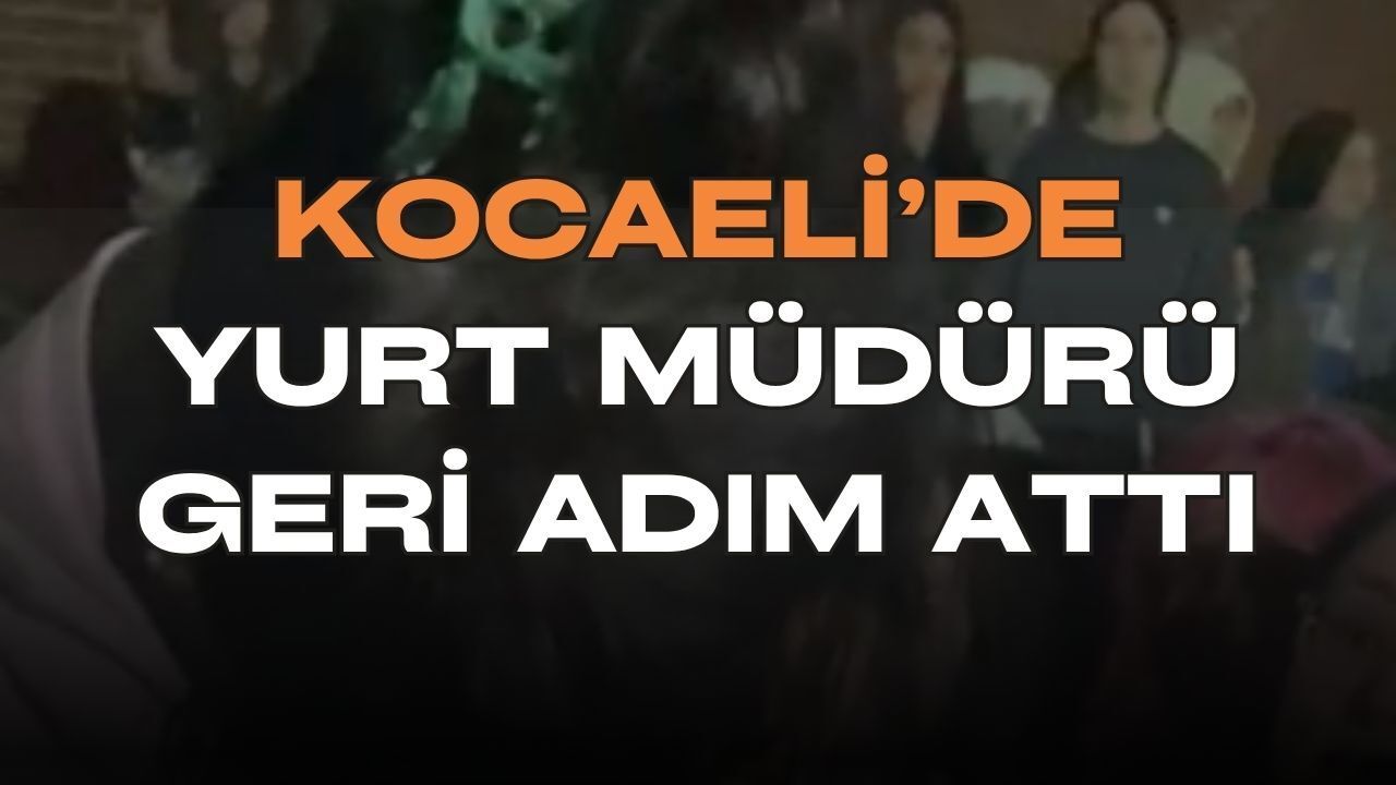 Kocaeli’de Yurt Müdürü Geri Adım Attı: Soruşturma Açılmayacak