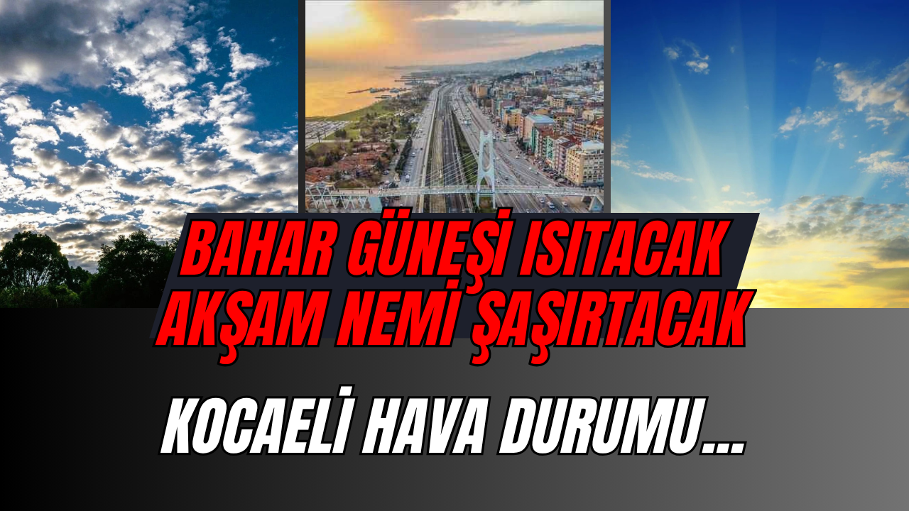 Kocaeli'de Bugün Havaya Dikkat: 15 Nisan 2026
