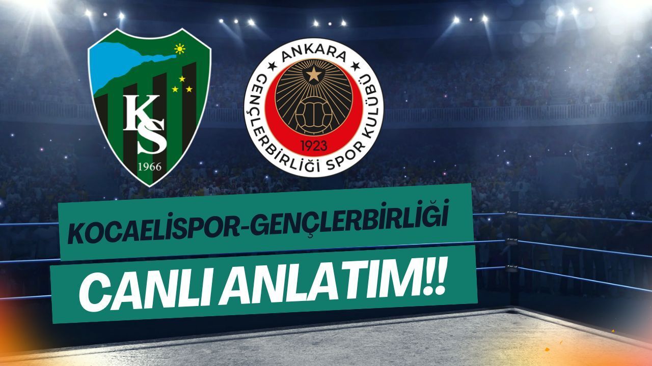 Canlı Anlatım!! Kocaelispor-Gençlerbirliği