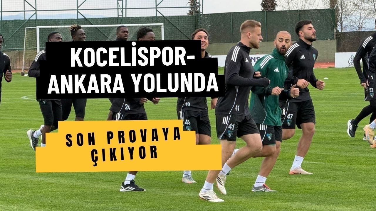 Körfez Başkent Çıkartmasına Hazır: Kocaelispor Ankara Yolunda Son Provasını Yapıyor