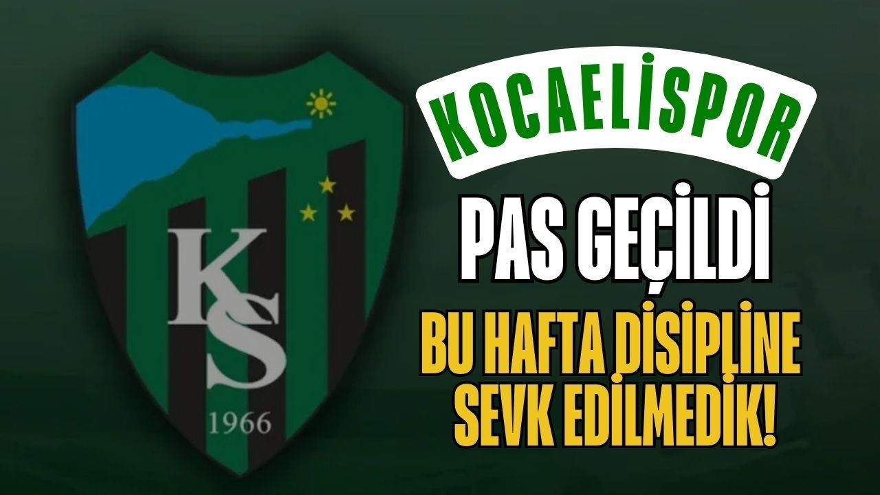 Kocaelispor Camiasında Şaşkınlık: Hayret, Bu Hafta Disipline Sevk Edilmedik!