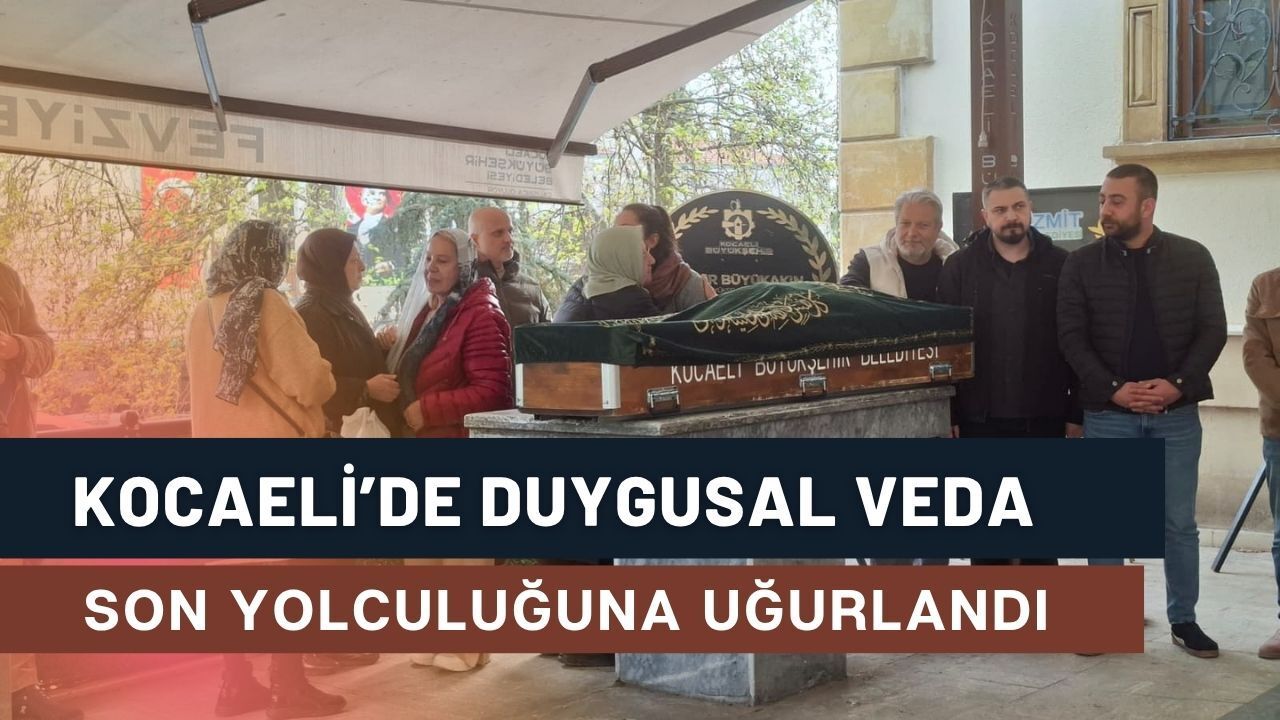 Kocaeli'de Duygusal Veda