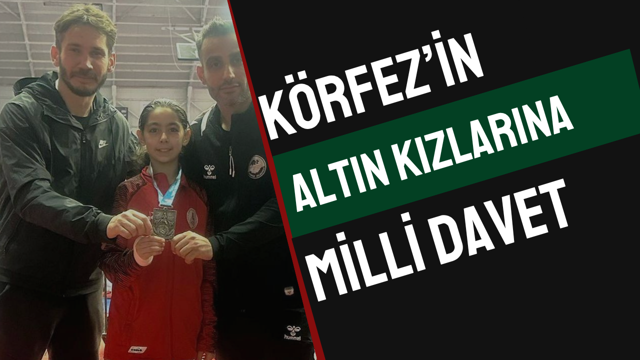 Körfez’in "Altın" Kızlarına Milli Davet