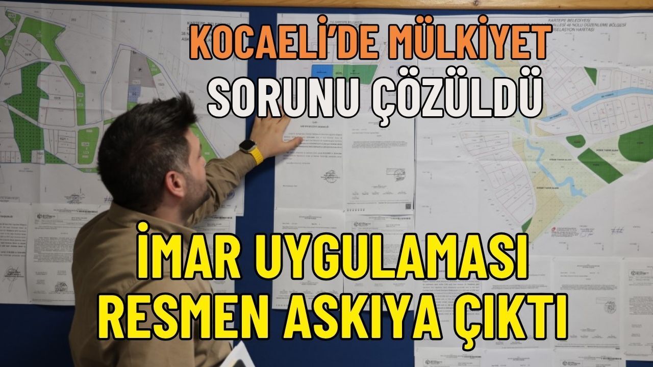 Kartepe'de Arsa Sahipleri Dikkat: Köseköy'de 30 Günlük İtiraz Süresi Resmen Başladı