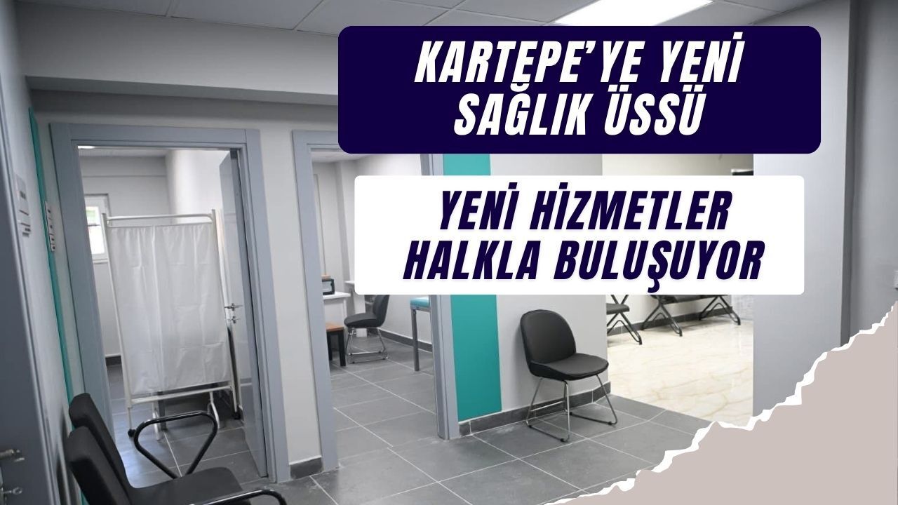 Kartepe’ye Yeni Sağlık Üssü! Uzunçiftlik 2 Nolu ASM Hasta Kabulüne Başladı