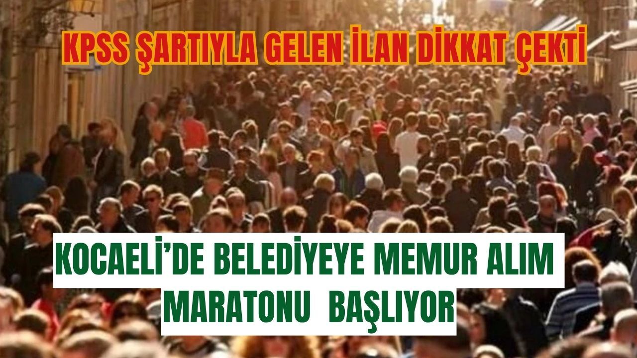 Dilovası'nda KPSS’lilere Yeni Kadro Fırsatı: Kocaeli’de Kamuya Giriş İçin Start Verildi