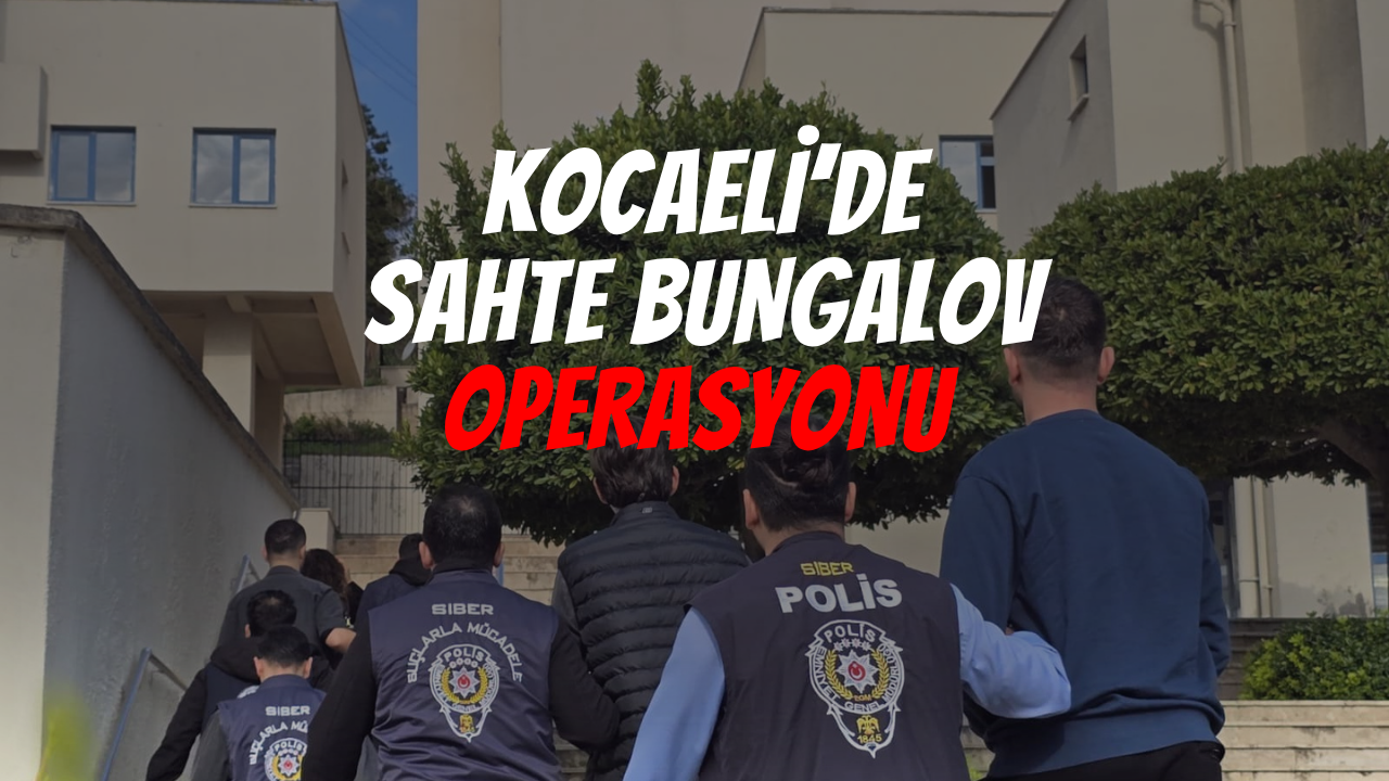 Kocaeli'de 'Sahte Bungalov' Operasyonu