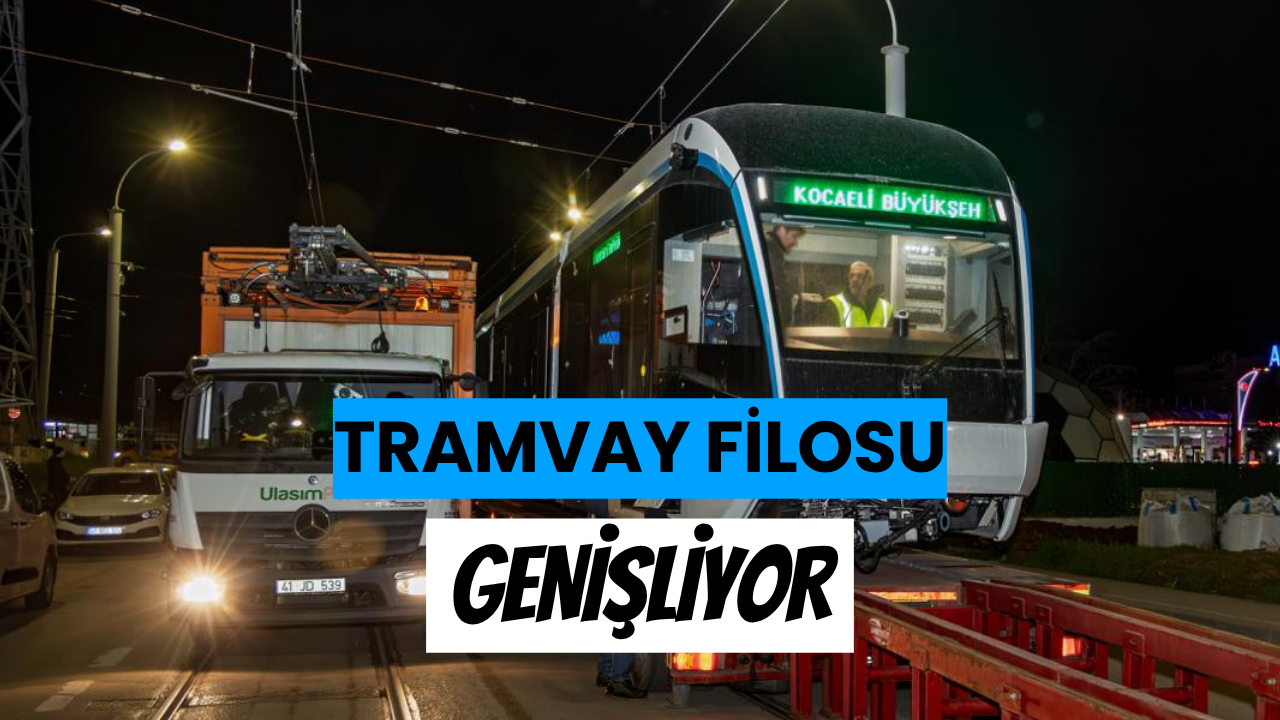 Kocaeli'de Tramvay Filosu Genişliyor
