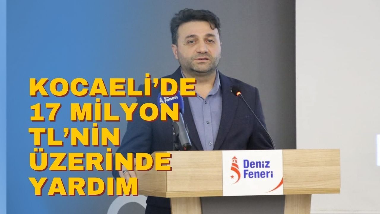 Kocaeli'de 17 Milyon TL'nin Üzerinde Yardım