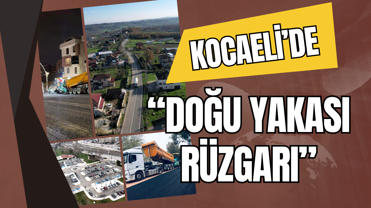Kocaeli’nin Doğu Yakasında Dev Yatırım Hamlesi: Büyükşehir’den Milyarlık Dokunuş