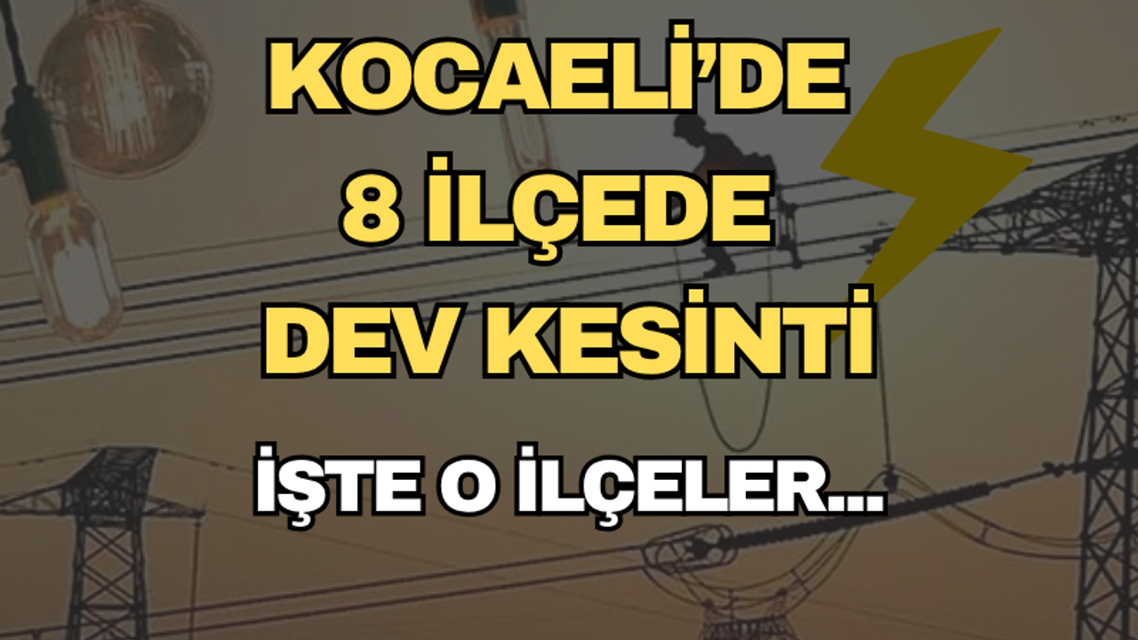 Elektrikler Ne Zaman Gelecek? Kocaeli’de Cuma Günü Büyük Kesinti Programı