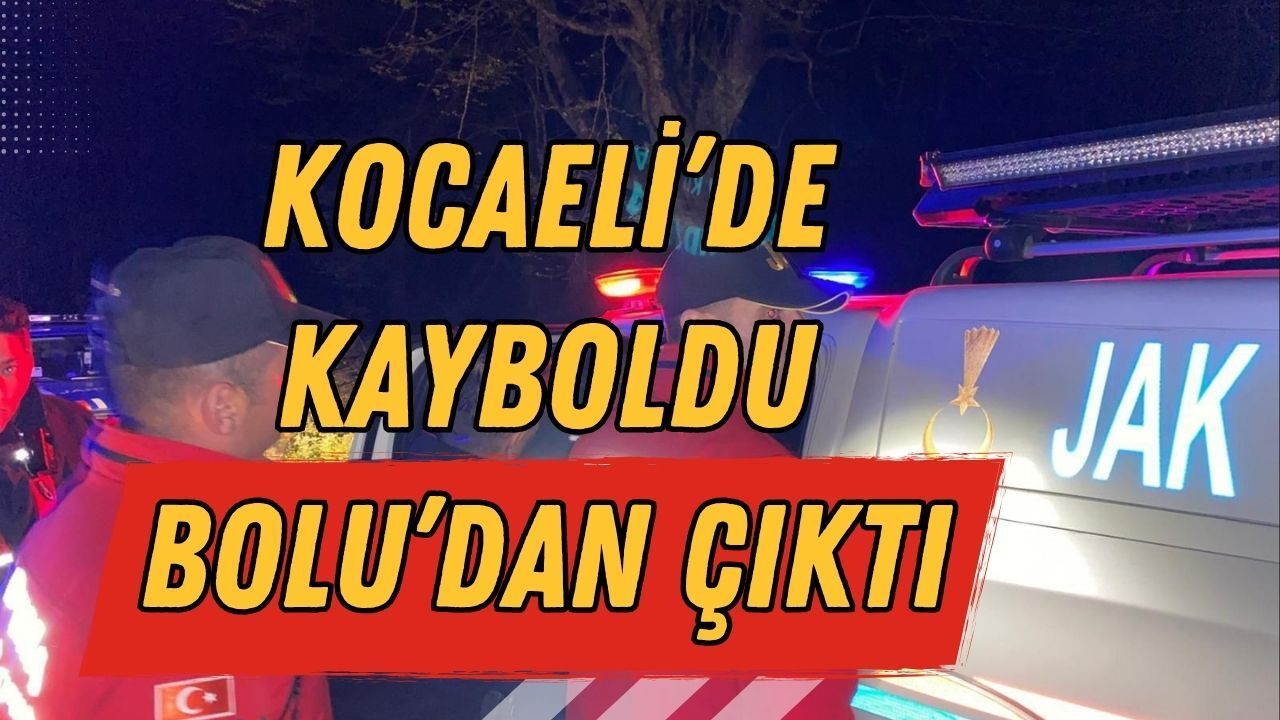 Son Dakika: Kocaeli’den Bolu’ya Uzanan Kayıp Vakasında Mutlu Son