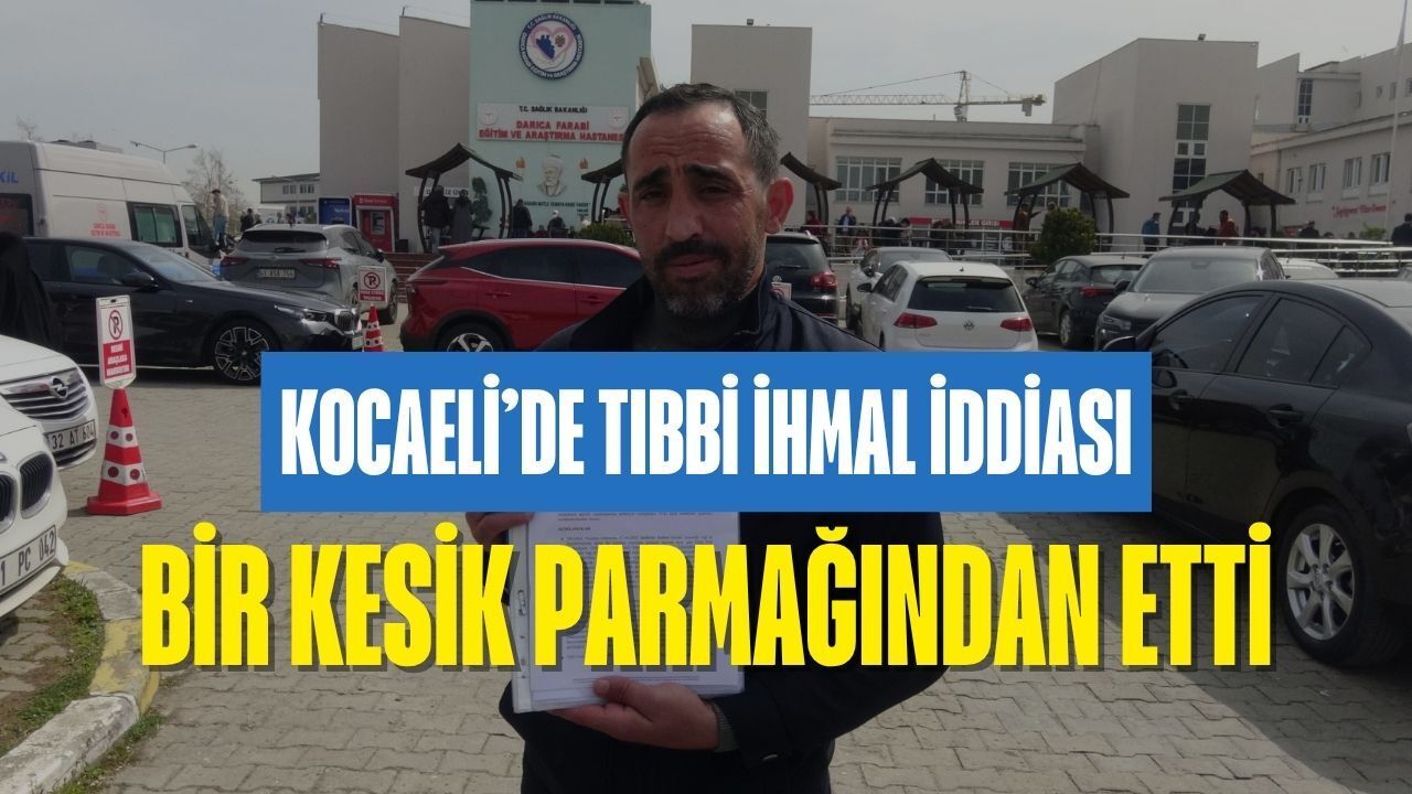 Kocaeli’de Tıbbi İhmal İddiası