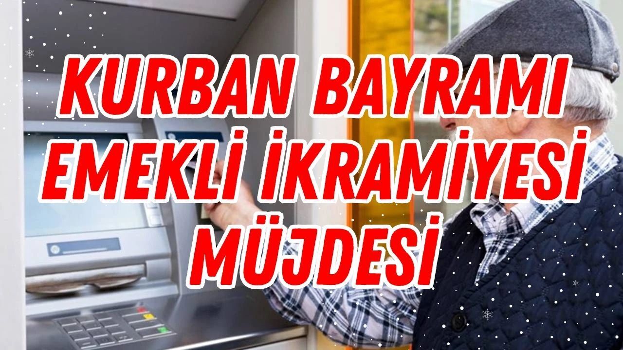 Emekli Kurban Bayramı İkramiyesi 2026: Ne Kadar Oldu, Ne Zaman Yatacak?