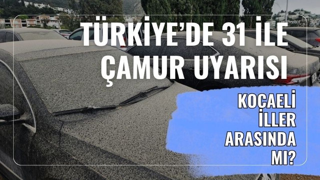 Türkiye’ye Sahra Tozu Geliyor: 31 İl İçin Çamur Yağmuru Alarmı
