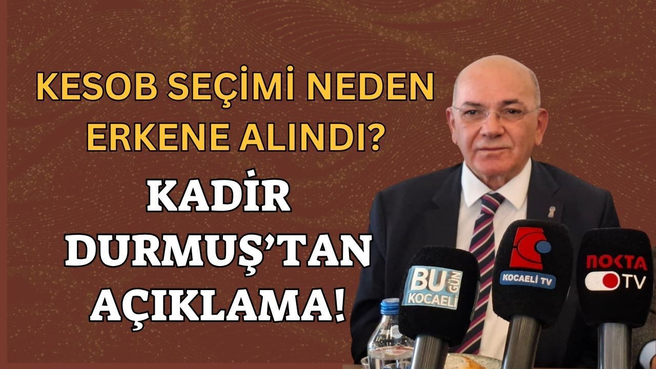 KESOB Seçimi Neden Erkene Alındı? Başkan Durmuş Gerekçeleri Tek Tek Sıraladı