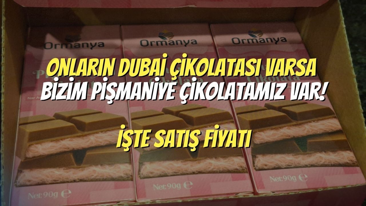 Onların Dubai Çikolatası Varsa Bizim Pişmaniye Çikolatamız Var: İşte Satış Fiyatı!