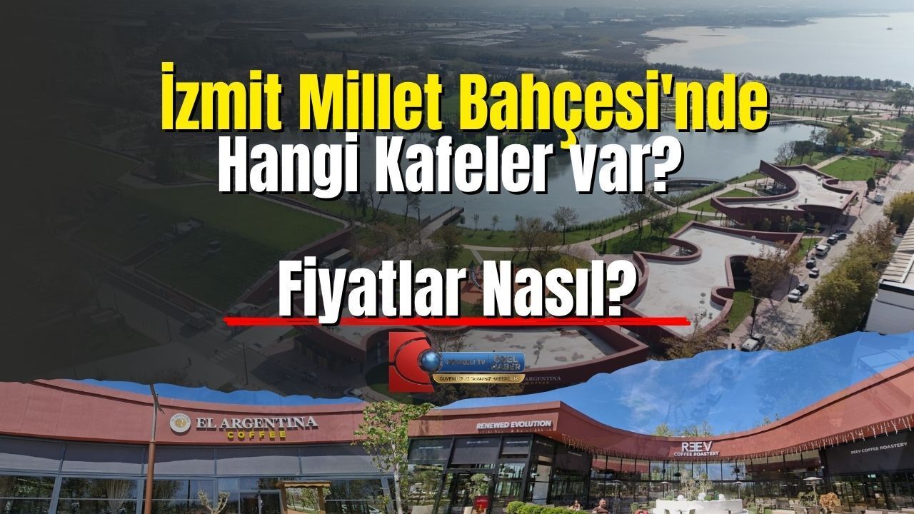 İzmit Millet Bahçesi'nde Hangi Kafeler var? Fiyatlar Nasıl?