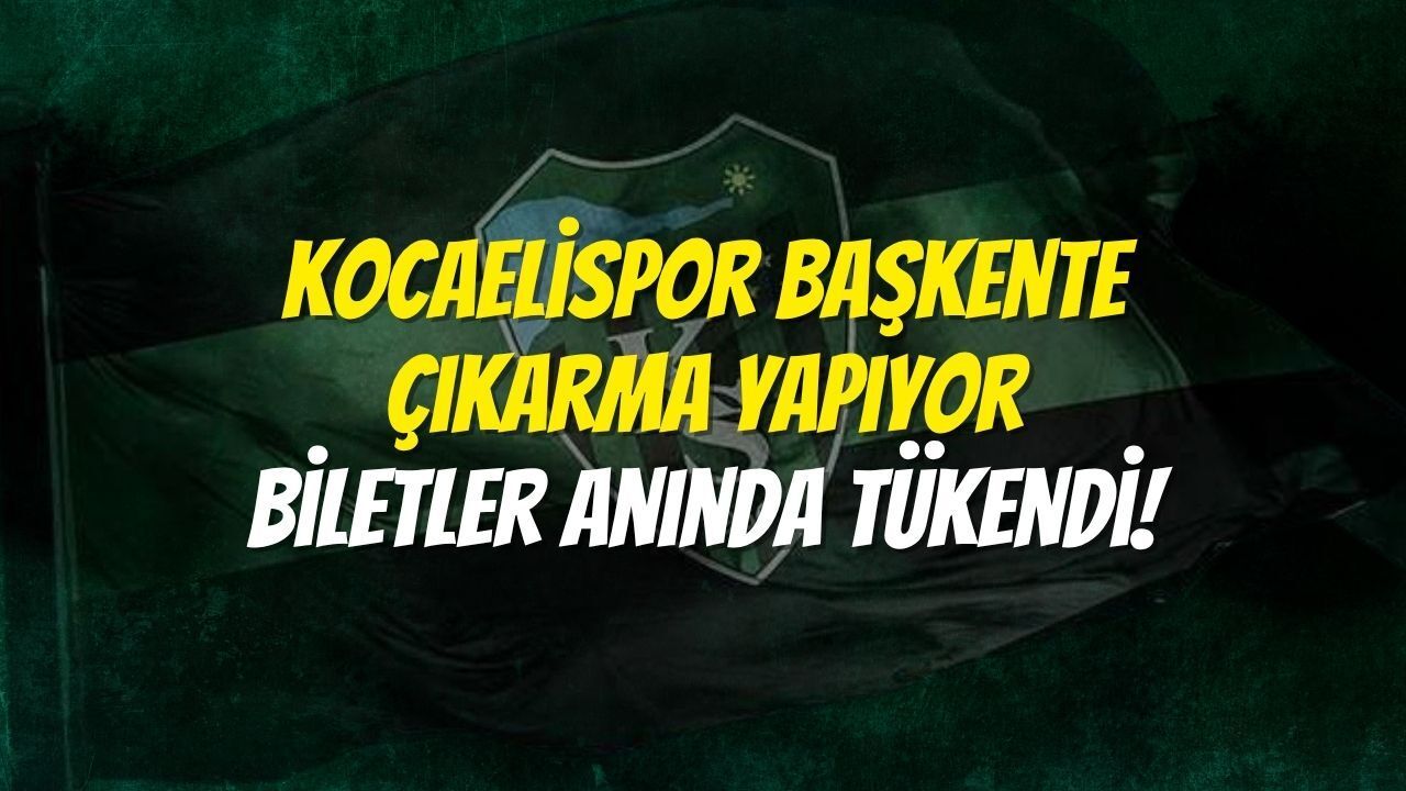 Kocaelispor Başkente Çıkarma Yapıyor: Biletler Anında Tükendi!