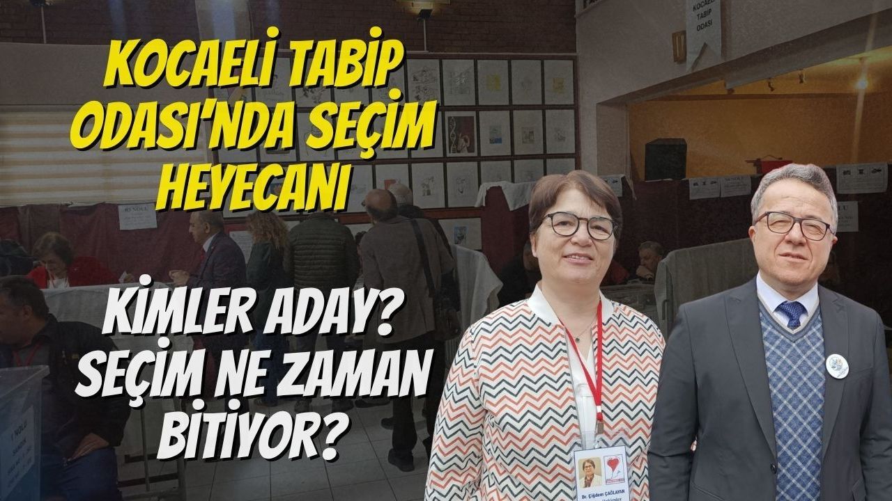 Kocaeli Tabip Odası’nda Seçim Heyecanı: Kimler Aday? Seçim Ne Zaman Bitiyor?