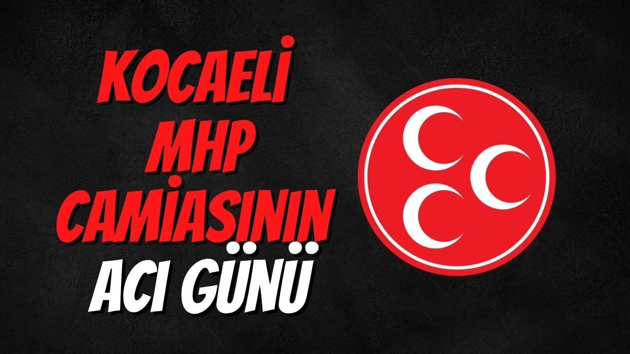 Kocaeli MHP Camiasının Acı Günü