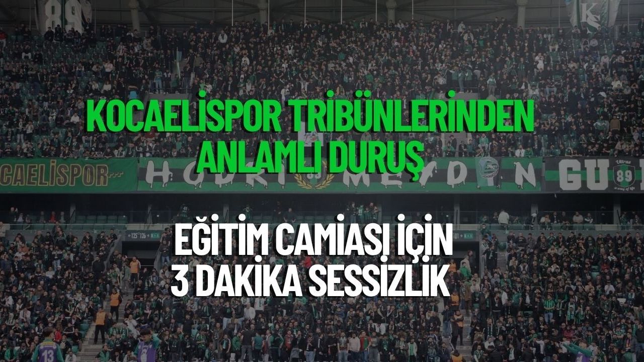 Kocaelispor Tribünlerinden Anlamlı Duruş: Eğitim Camiası İçin 3 Dakika Sessizlik