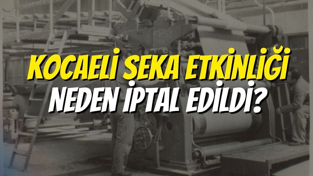 Kocaeli SEKA Etkinliği Neden İptal Edildi?