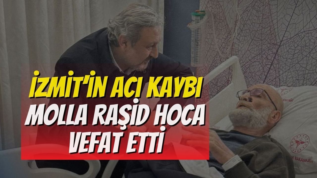 İzmit’in Acı Kaybı: Molla Raşid Hoca Vefat Etti