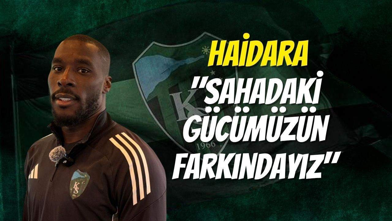 Kocaelispor | Haidara: Sahadaki Gücümüzün Farkındayız