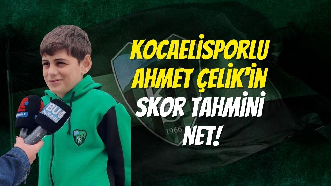 Kocaelisporlu Ahmet Çelik'in Skor Tahmini Net!