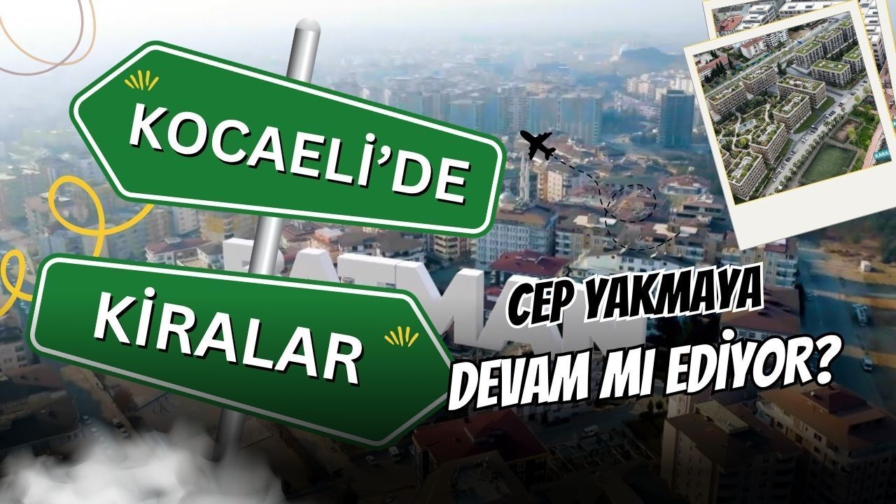 Kocaeli'de Barınma Krizi! Kiralar Ne Durumda?