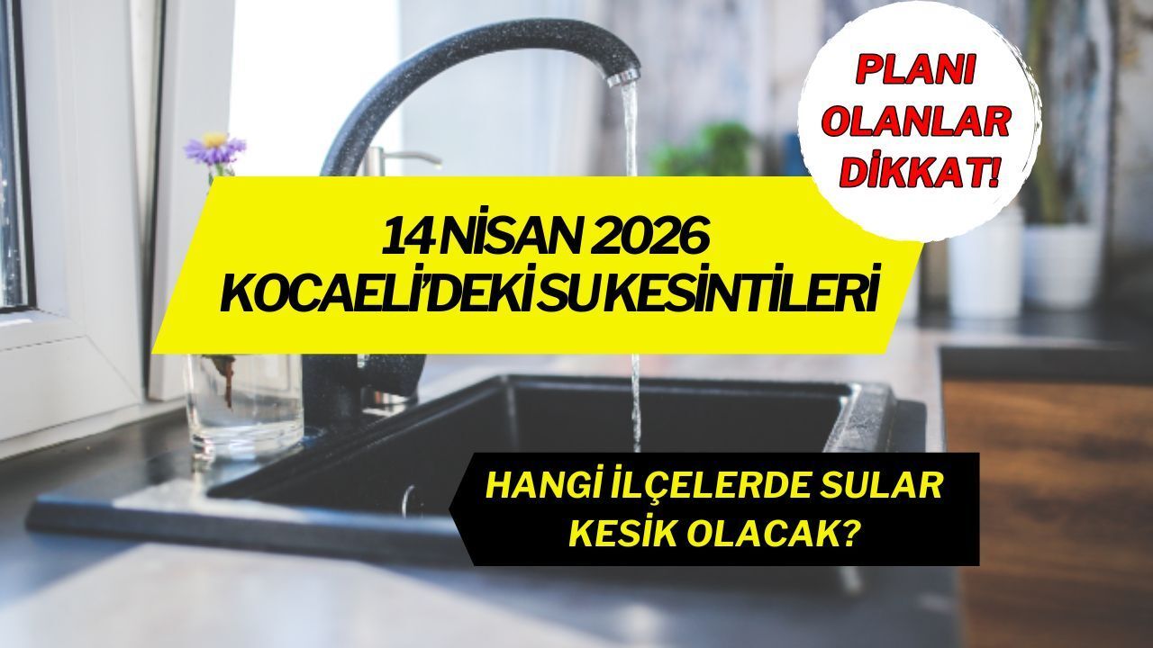 Karamürsel'de Su Kesintisi Ne Zaman Bitecek? 14 Nisan 2026