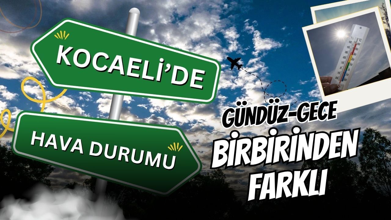Kocaeli'de Bugün: Gündüz Bahar, Gece Kış Havası