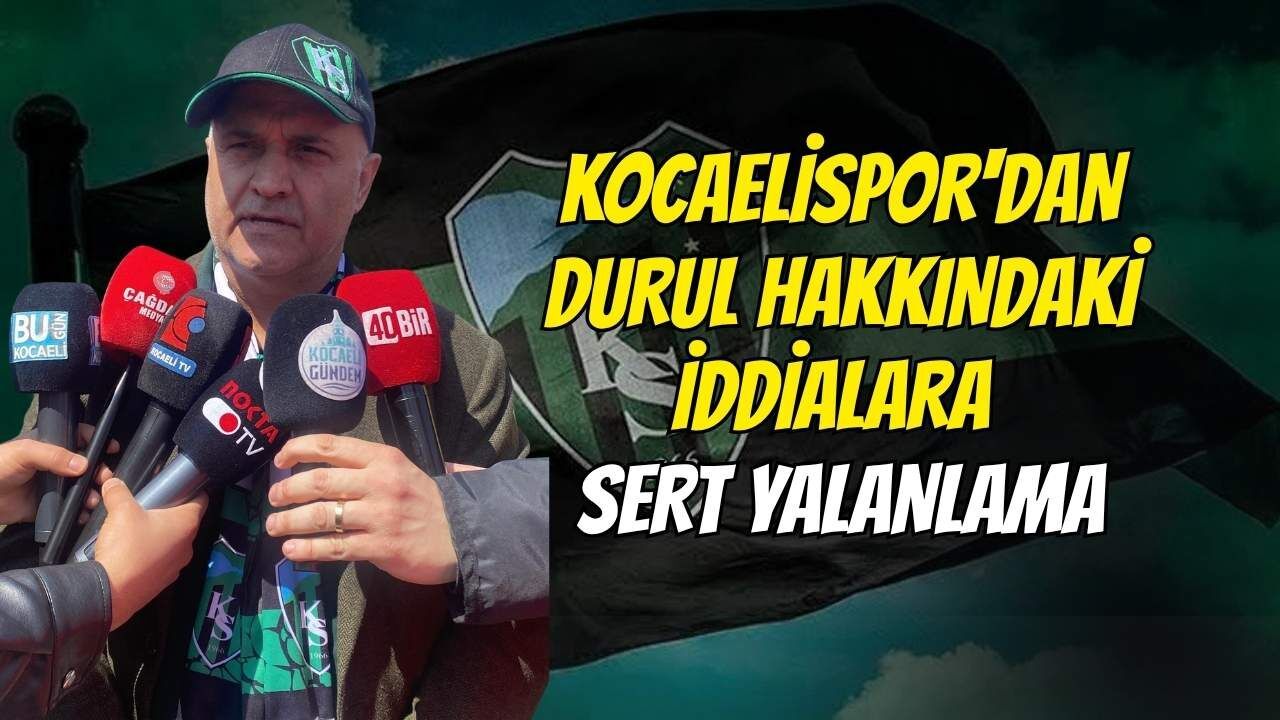 Kocaelispor'dan Durul Hakkındaki İddialara Sert Yalanlama