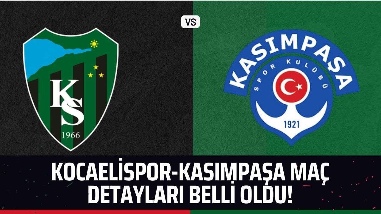 Körfez'in İstanbul Mesaisi! Kasımpaşa - Kocaelispor Maçı Ne Zaman, Saat Kaçta