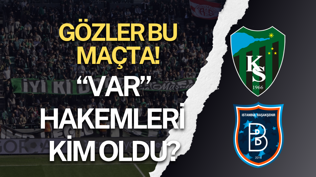 Kocaelispor - Başakşehir Maçının VAR Hakemleri Açıklandı!